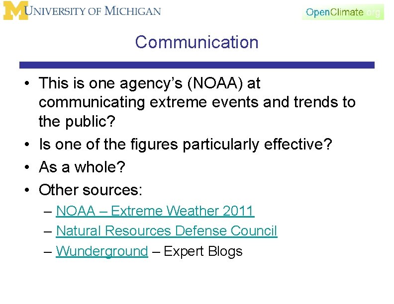 Communication • This is one agency’s (NOAA) at communicating extreme events and trends to