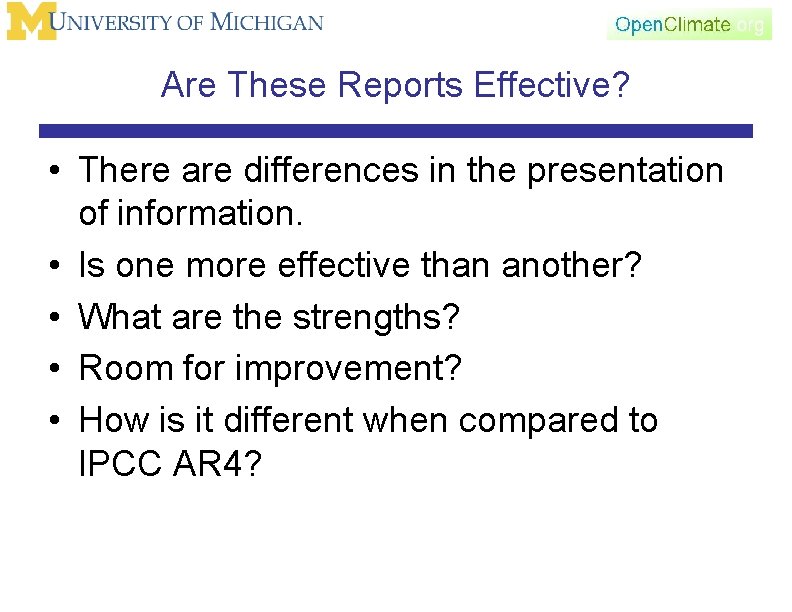 Are These Reports Effective? • There are differences in the presentation of information. •