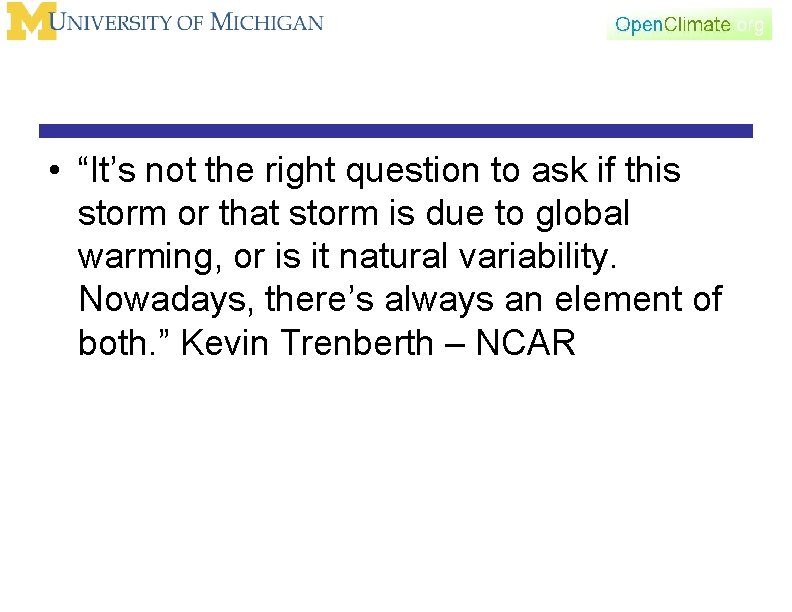  • “It’s not the right question to ask if this storm or that