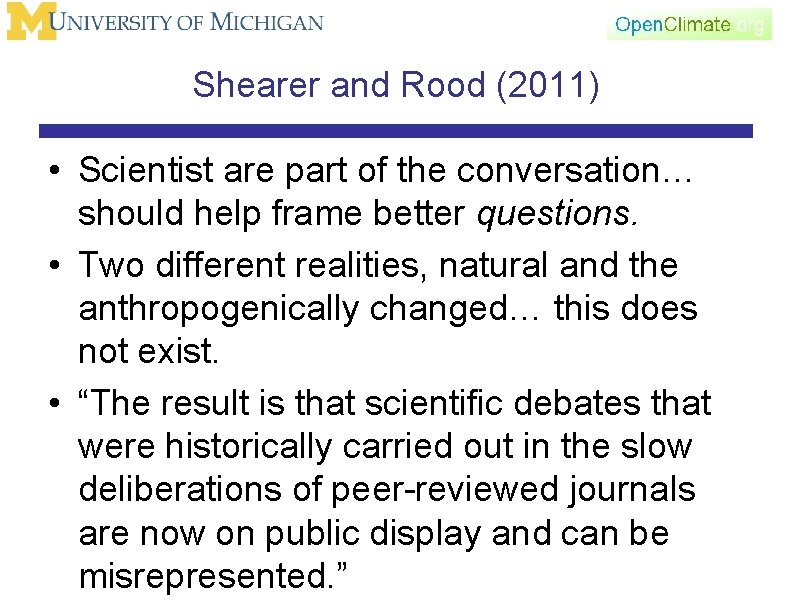 Shearer and Rood (2011) • Scientist are part of the conversation… should help frame