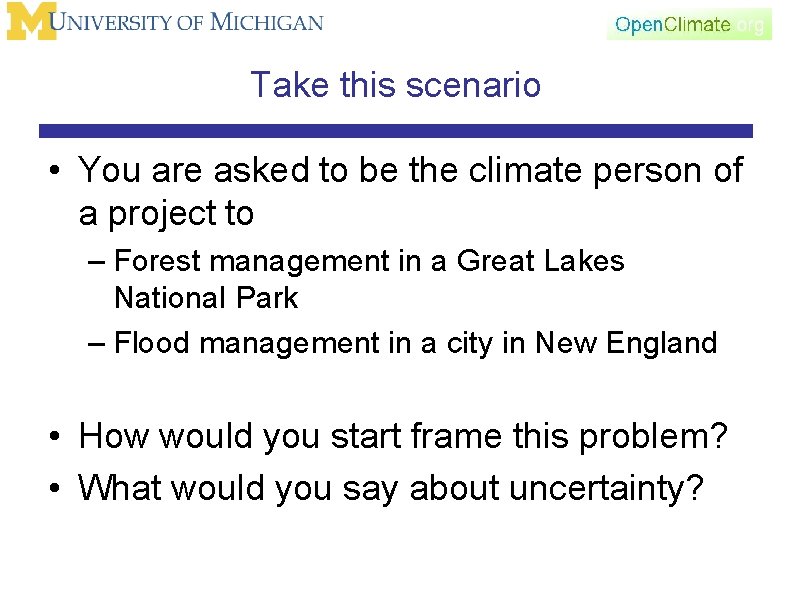 Take this scenario • You are asked to be the climate person of a