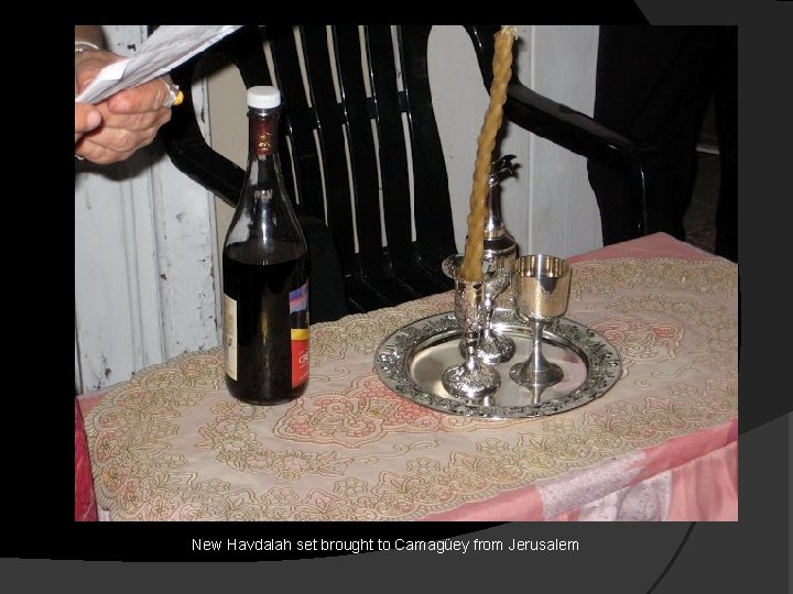 New Havdalah set brought to Camagüey from Jerusalem 