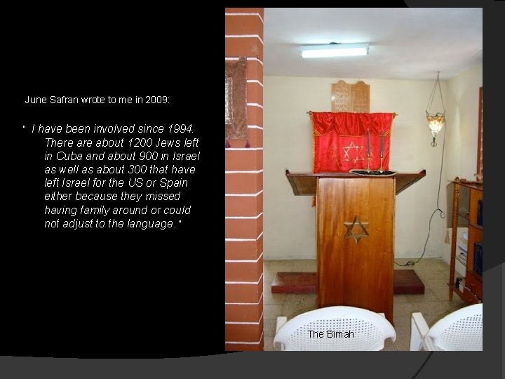 June Safran wrote to me in 2009: “ I have been involved since 1994.