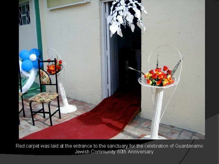 Red carpet was laid at the entrance to the sanctuary for the celebration of