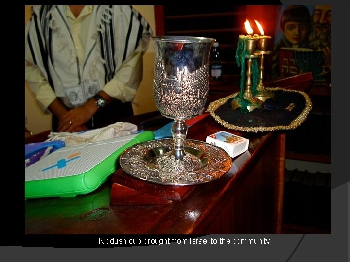 Kiddush cup brought from Israel to the community 