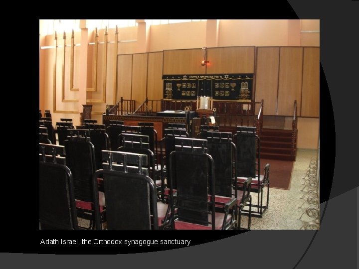 Adath Israel, the Orthodox synagogue sanctuary 