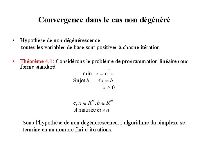 Convergence dans le cas non dégénéré • Hypothèse de non dégénérescence: toutes les variables