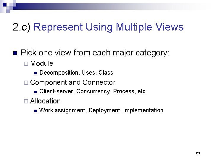 2. c) Represent Using Multiple Views n Pick one view from each major category: