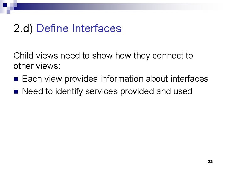 2. d) Define Interfaces Child views need to show they connect to other views:
