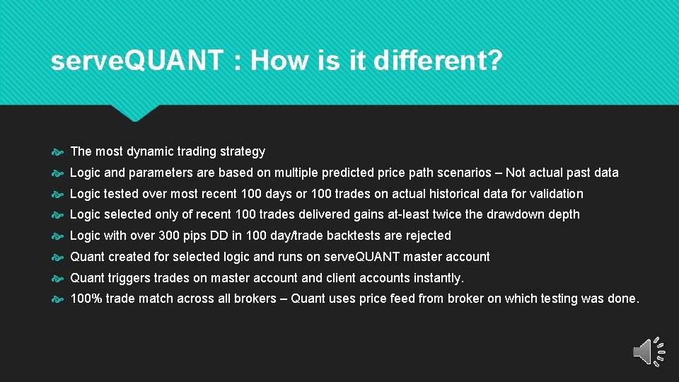 serve. QUANT : How is it different? The most dynamic trading strategy Logic and