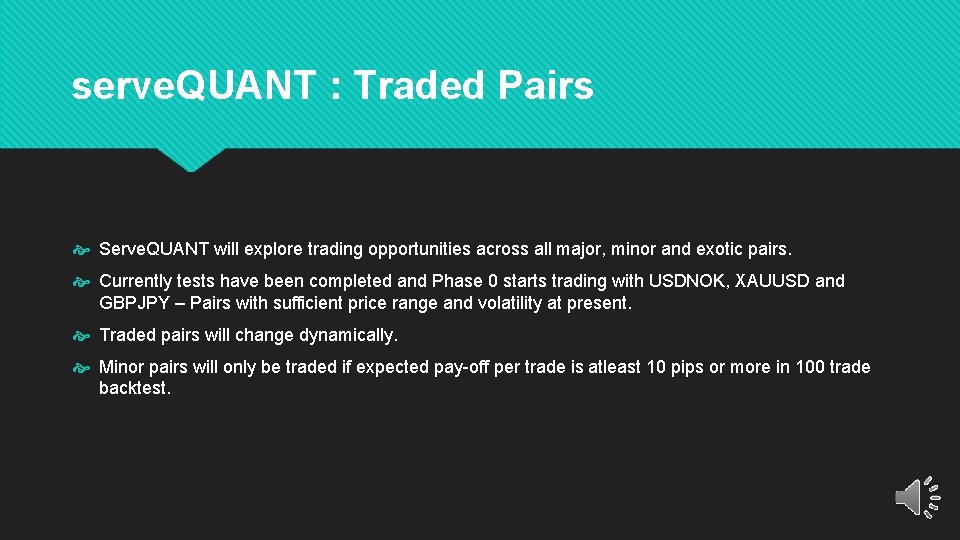 serve. QUANT : Traded Pairs Serve. QUANT will explore trading opportunities across all major,