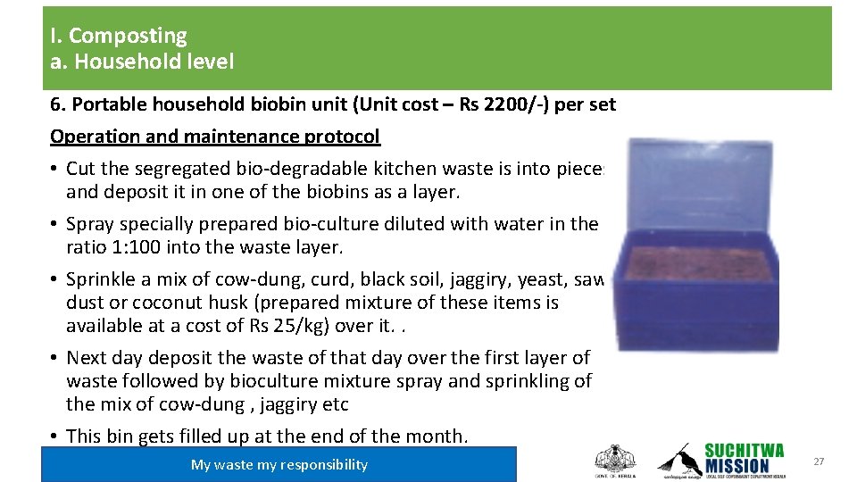 I. Composting a. Household level 6. Portable household biobin unit (Unit cost – Rs