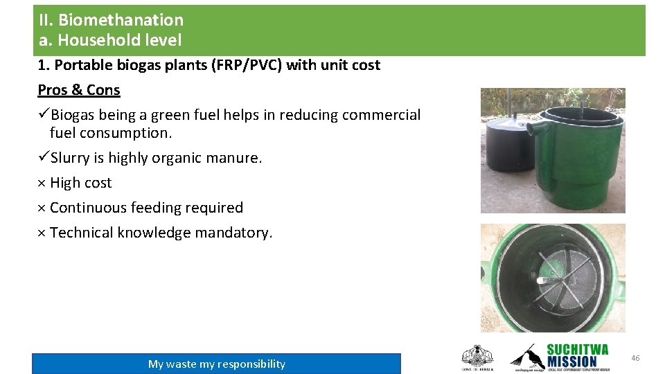 II. Biomethanation a. Household level 1. Portable biogas plants (FRP/PVC) with unit cost Pros