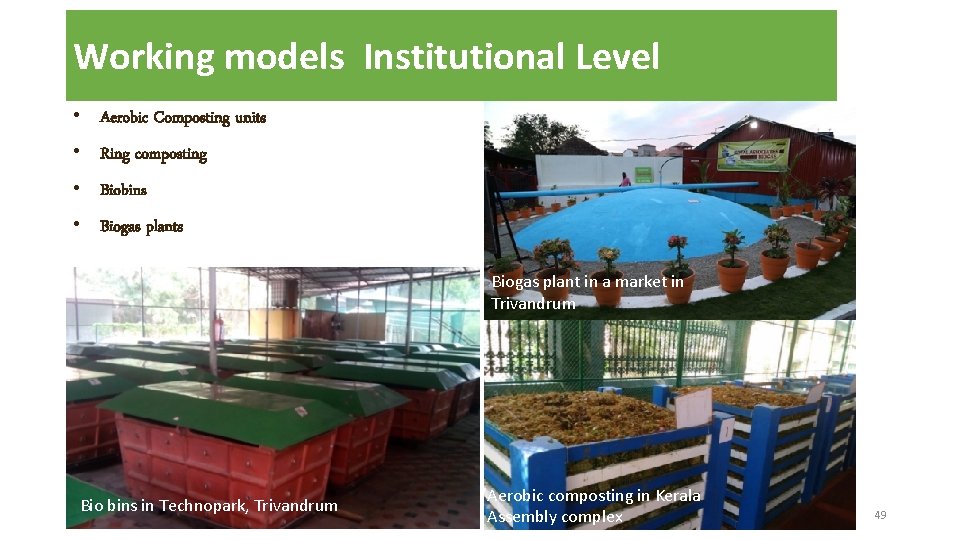 Working models Institutional Level • Aerobic Composting units • Ring composting • Biobins •