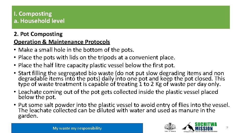 I. Composting a. Household level 2. Pot Composting Operation & Maintenance Protocols • Make
