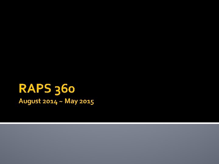 RAPS 360 August 2014 ~ May 2015 