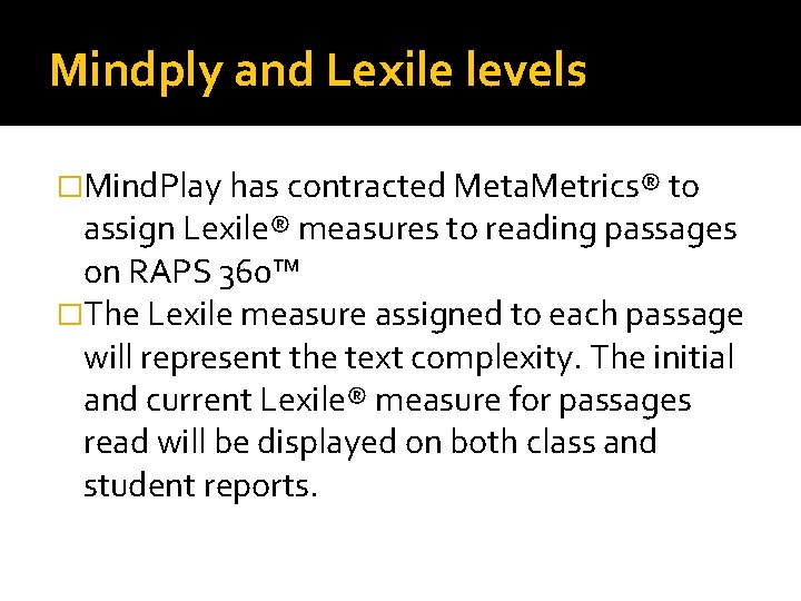 Mindply and Lexile levels �Mind. Play has contracted Meta. Metrics® to assign Lexile® measures