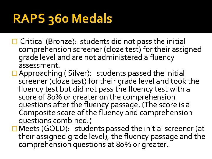 RAPS 360 Medals Critical (Bronze): students did not pass the initial comprehension screener (cloze