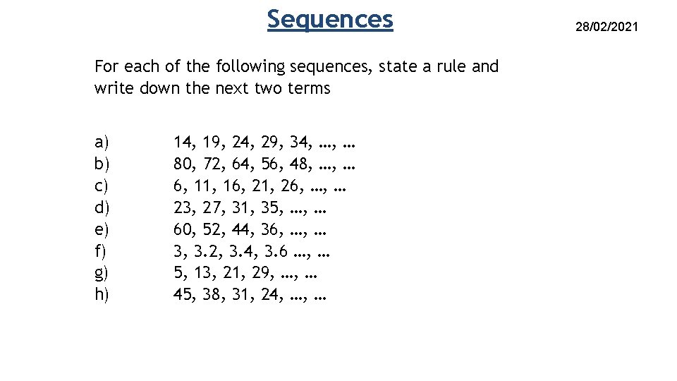 Sequences For each of the following sequences, state a rule and write down the Sequences For each of the following sequences, state a rule and write down the