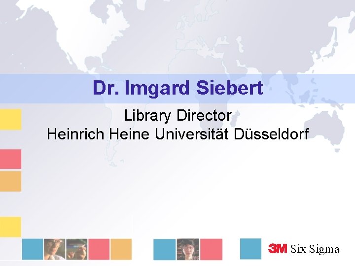 Dr. Imgard Siebert Library Director Heinrich Heine Universität Düsseldorf Six Sigma 