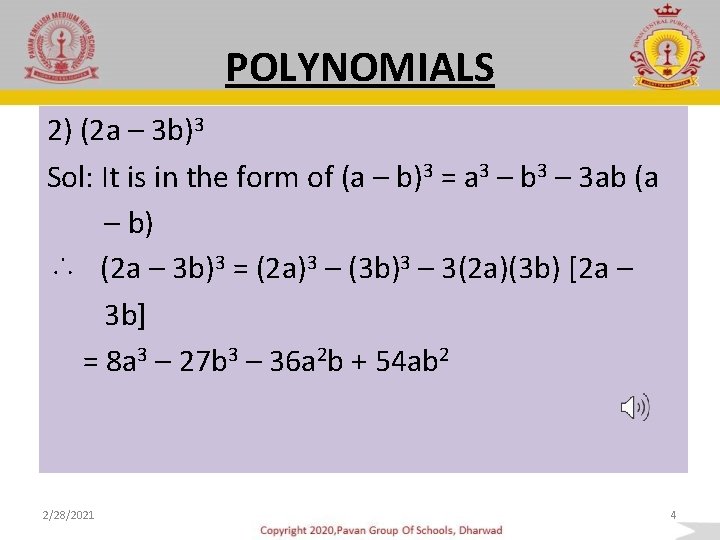POLYNOMIALS 2) (2 a – 3 b)3 Sol: It is in the form of