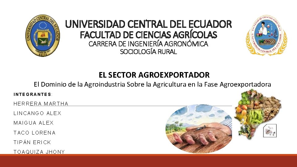 UNIVERSIDAD CENTRAL DEL ECUADOR FACULTAD DE CIENCIAS AGRÍCOLAS CARRERA DE INGENIERÍA AGRONÓMICA SOCIOLOGÍA RURAL