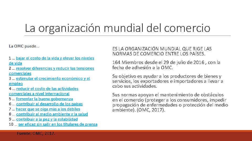 La organización mundial del comercio ES LA ORGANIZACIÓN MUNDIAL QUE RIGE LAS NORMAS DE