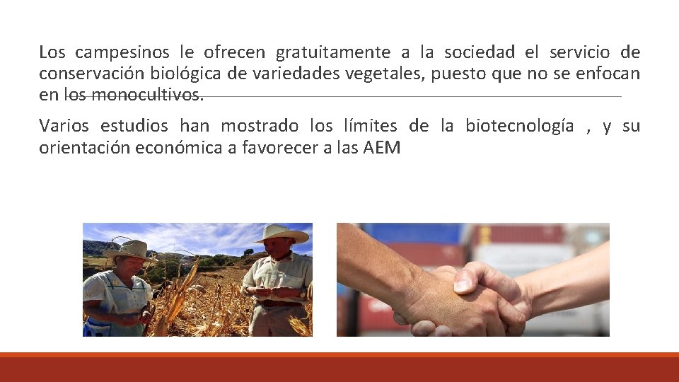  Los campesinos le ofrecen gratuitamente a la sociedad el servicio de conservación biológica