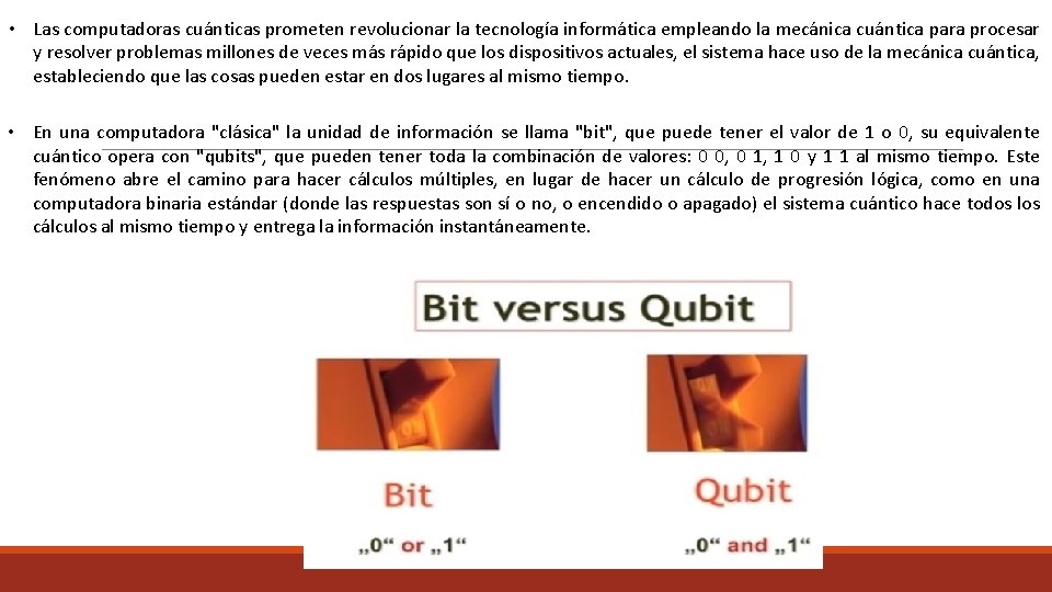  • Las computadoras cuánticas prometen revolucionar la tecnología informática empleando la mecánica cuántica