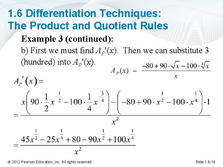 1. 6 Differentiation Techniques: The Product and Quotient Rules Example 3 (continued): b) First