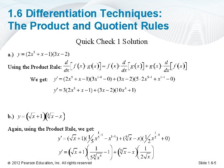 1. 6 Differentiation Techniques: The Product and Quotient Rules Quick Check 1 Solution a.