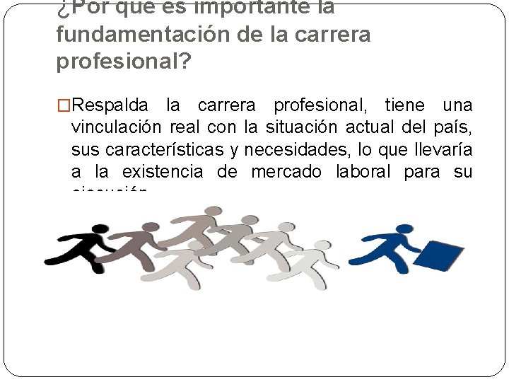 ¿Por qué es importante la fundamentación de la carrera profesional? �Respalda la carrera profesional,