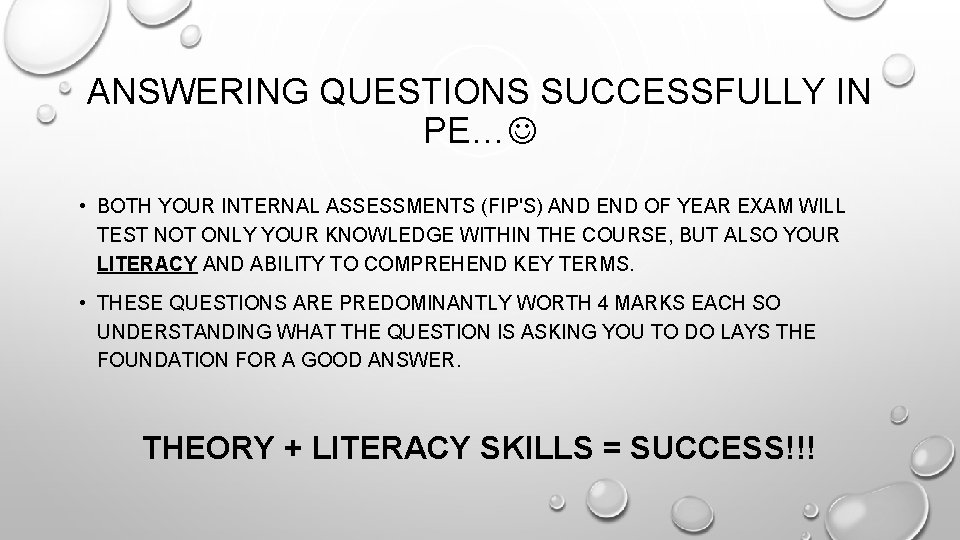 ANSWERING QUESTIONS SUCCESSFULLY IN PE… • BOTH YOUR INTERNAL ASSESSMENTS (FIP'S) AND END OF