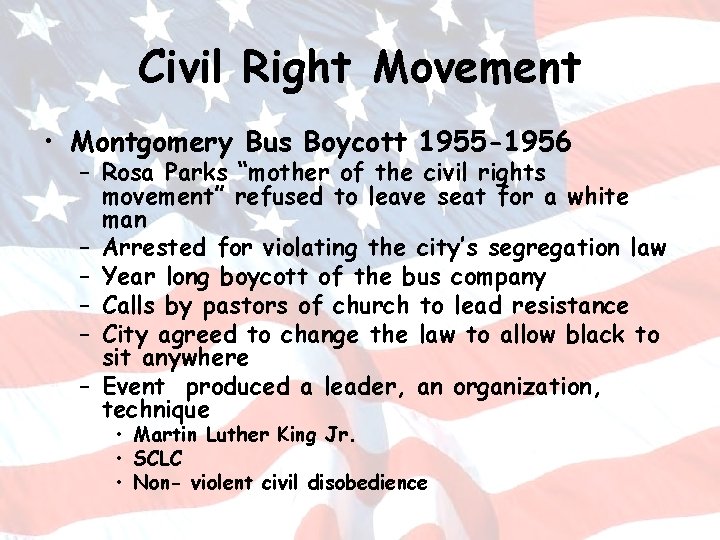 Civil Right Movement • Montgomery Bus Boycott 1955 -1956 – Rosa Parks “mother of