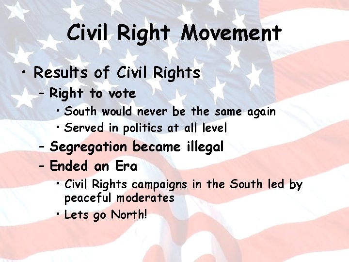 Civil Right Movement • Results of Civil Rights – Right to vote • South