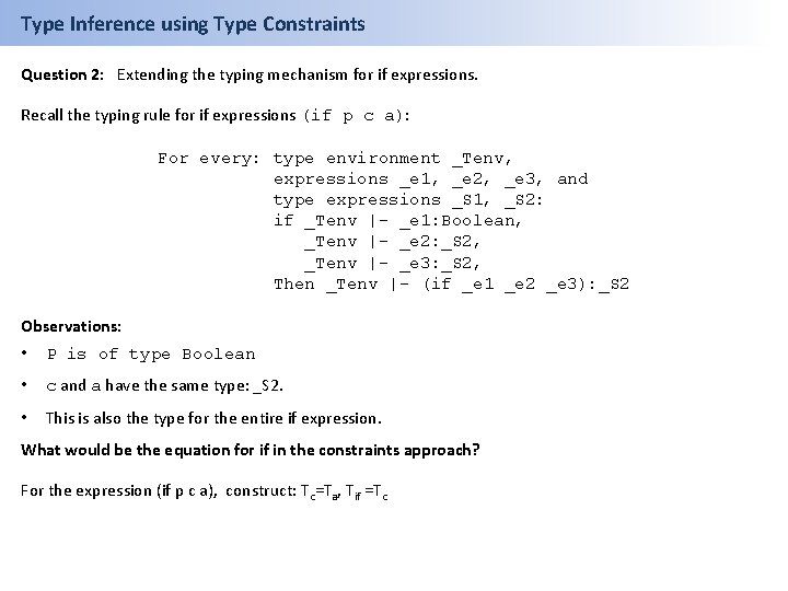 Type Inference using Type Constraints Question 2: Extending the typing mechanism for if expressions.