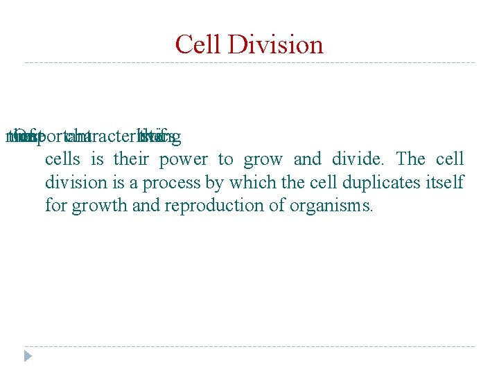 Cell Division most the One important of characteristics living the of cells is their