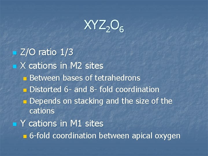 XYZ 2 O 6 n n Z/O ratio 1/3 X cations in M 2