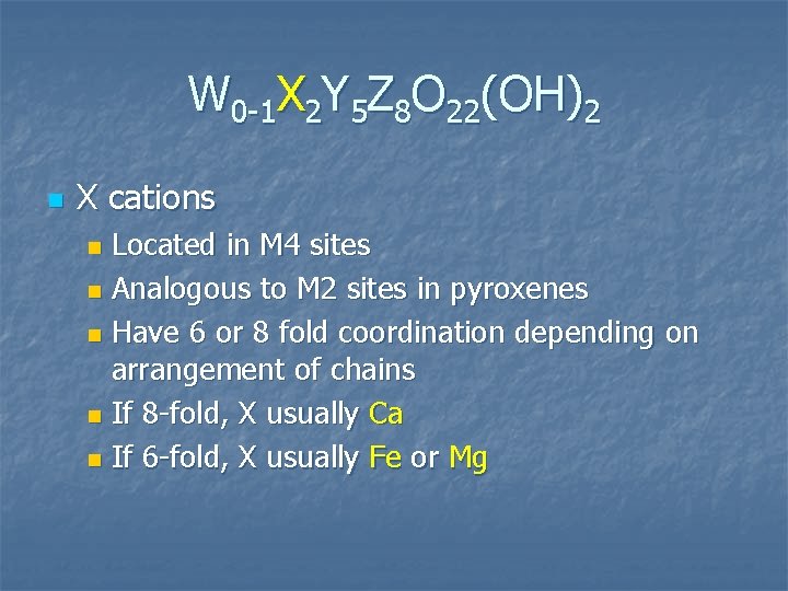 W 0 -1 X 2 Y 5 Z 8 O 22(OH)2 n X cations
