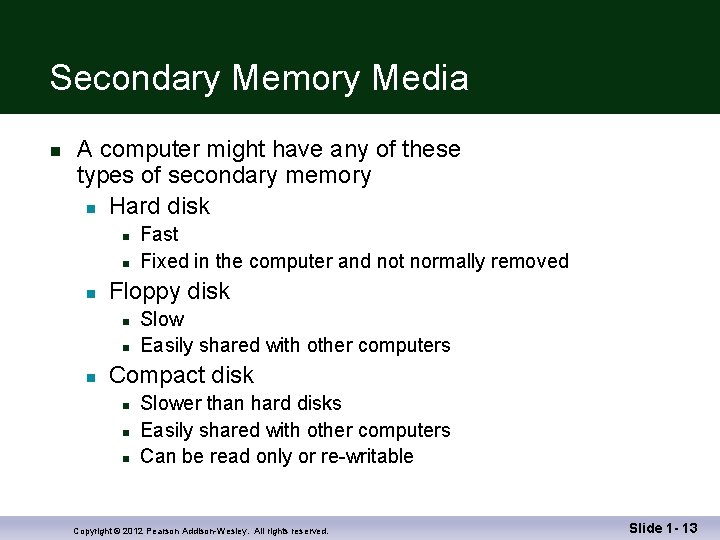 Secondary Memory Media n A computer might have any of these types of secondary