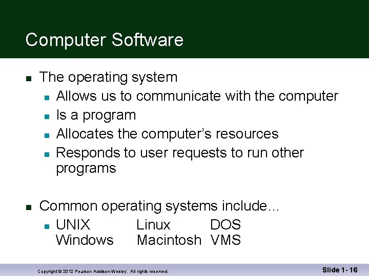 Computer Software n n The operating system n Allows us to communicate with the
