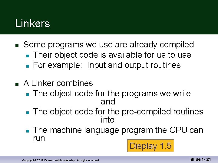 Linkers n n Some programs we use are already compiled n Their object code