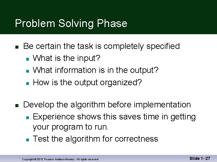 Problem Solving Phase n n Be certain the task is completely specified n What