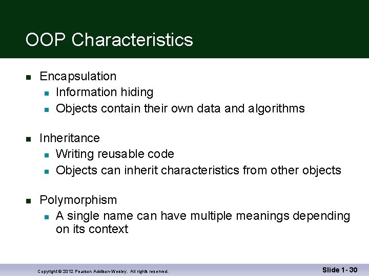 OOP Characteristics n n n Encapsulation n Information hiding n Objects contain their own