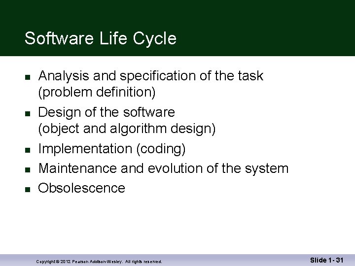 Software Life Cycle n n n Analysis and specification of the task (problem definition)