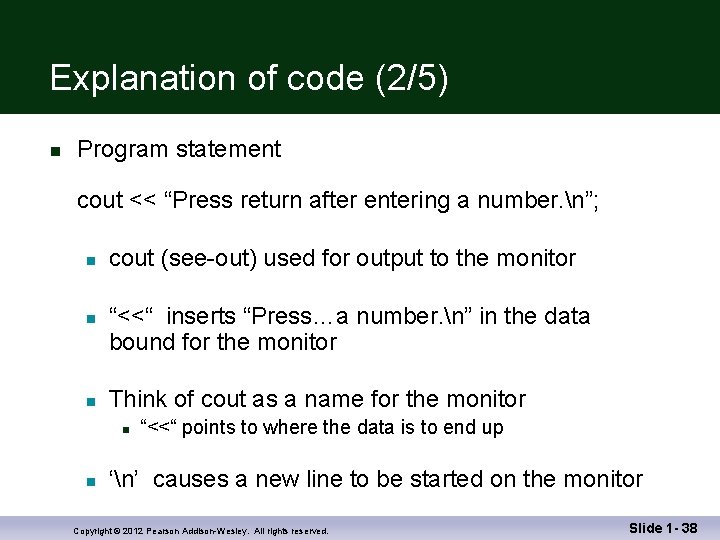 Explanation of code (2/5) n Program statement cout << “Press return after entering a