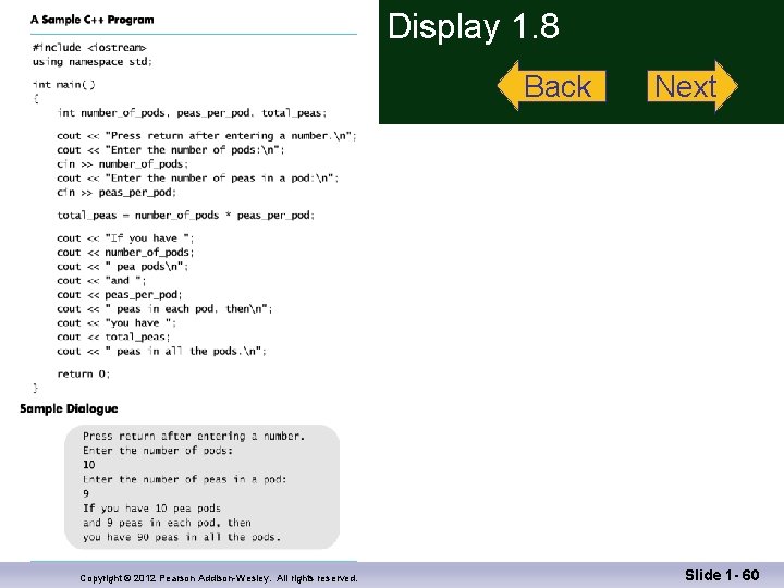 Display 1. 8 Back Copyright © 2012 Pearson Addison-Wesley. All rights reserved. Next Slide