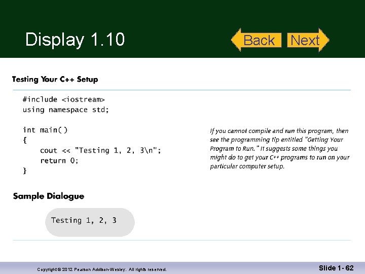 Display 1. 10 Copyright © 2012 Pearson Addison-Wesley. All rights reserved. Back Next Slide