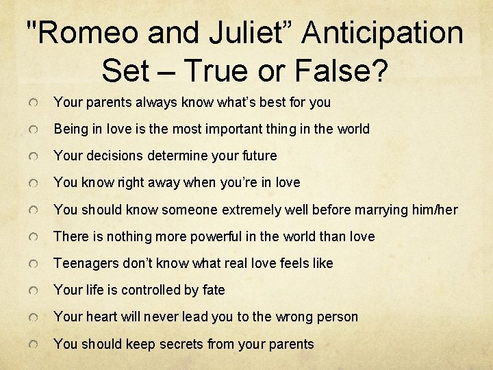 "Romeo and Juliet” Anticipation Set – True or False? Your parents always know what’s