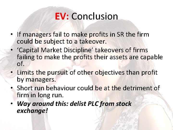 EV: Conclusion • If managers fail to make profits in SR the firm could